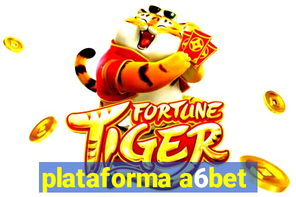 plataforma a6bet